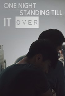 One Night Standing Till It Over poster